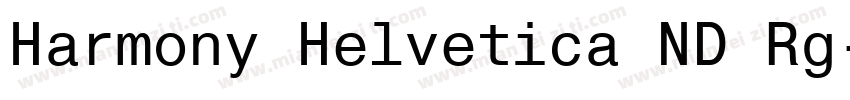Harmony Helvetica ND Rg字体转换